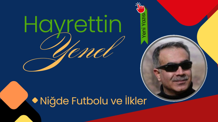 Niğde Futbolu, İlkler ve Yaşanan Gurur !